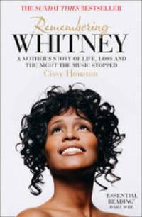 Cissy Houston Remembering Whitney: My Story of Love, Loss, and the Night the Music Stopped 
